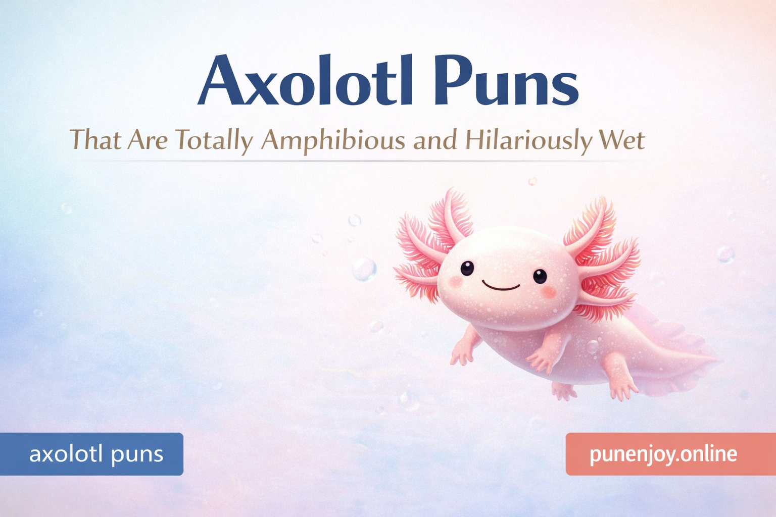 axolotl puns