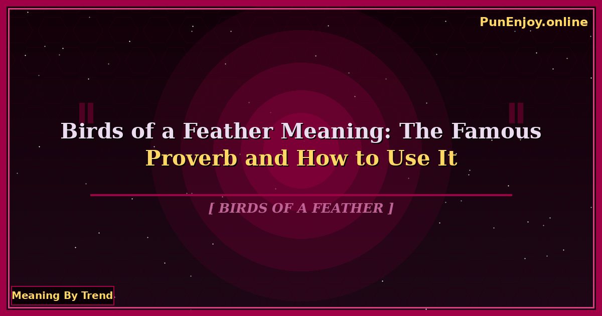 birds of a feather meaning