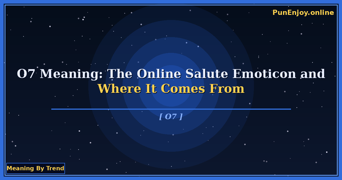 o7 meaning